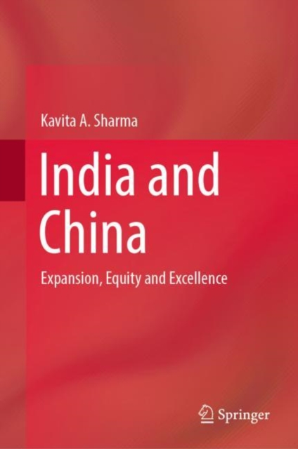 India and China : Expansion, Equity and Excellence, Hardback Book