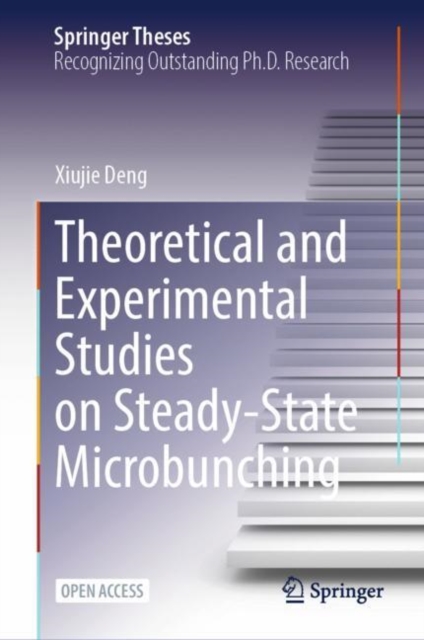 Theoretical and Experimental Studies on Steady-State Microbunching, Hardback Book