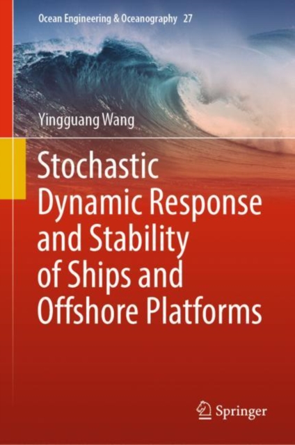 Stochastic Dynamic Response and Stability of Ships and Offshore Platforms, Hardback Book