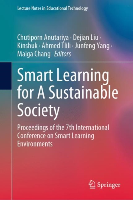 Smart Learning for A Sustainable Society : Proceedings of the 7th International Conference on Smart Learning Environments, Hardback Book