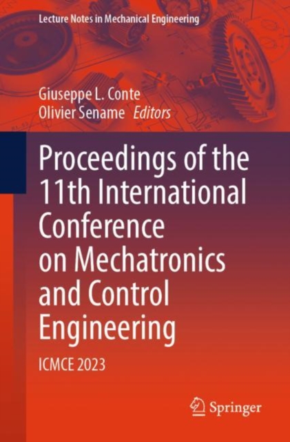 Proceedings of the 11th International Conference on Mechatronics and Control Engineering : ICMCE 2023, Paperback / softback Book