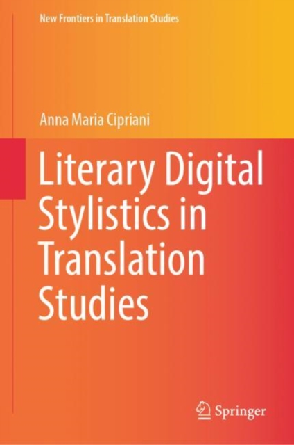 Literary Digital Stylistics in Translation Studies, Hardback Book