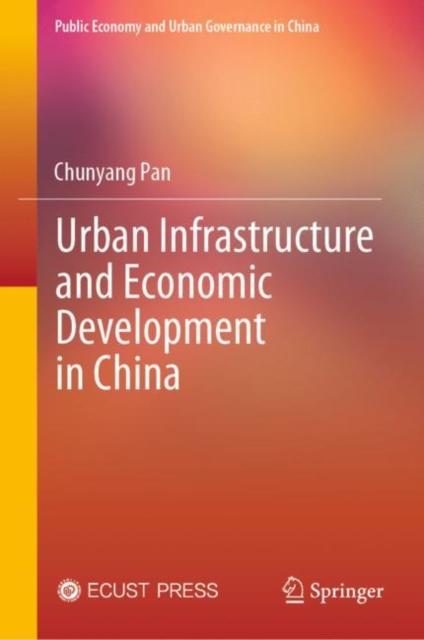 Urban Infrastructure and Economic Development in China, Hardback Book