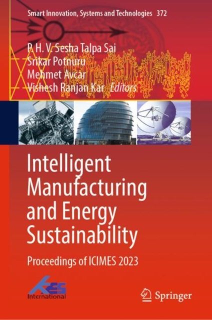 Intelligent Manufacturing and Energy Sustainability : Proceedings of ICIMES 2023, Hardback Book