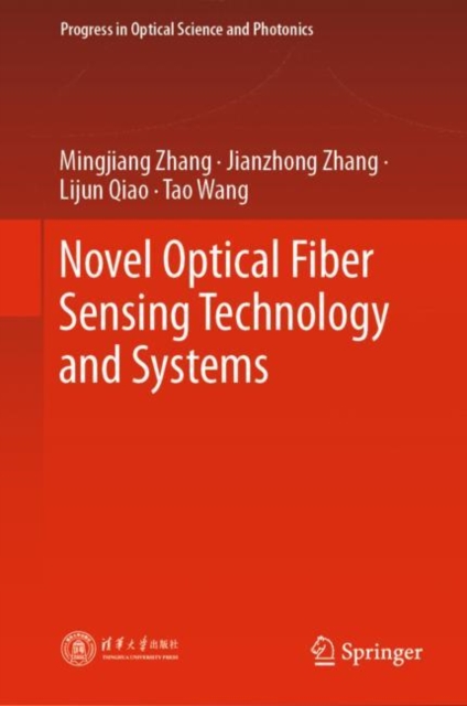 Novel Optical Fiber Sensing Technology and Systems, Hardback Book