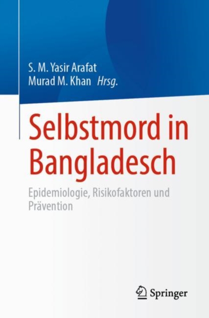 Selbstmord in Bangladesch : Epidemiologie, Risikofaktoren und Pravention, Paperback / softback Book