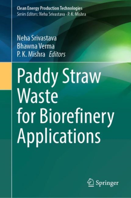 Paddy Straw Waste for Biorefinery Applications, Hardback Book