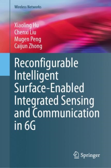 Reconfigurable Intelligent Surface-Enabled Integrated Sensing and Communication in 6G, Hardback Book