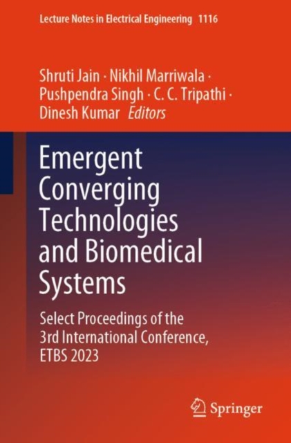 Emergent Converging Technologies and Biomedical Systems : Select Proceedings of the 3rd International Conference, ETBS 2023, Paperback / softback Book