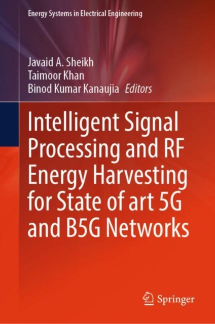 Intelligent Signal Processing and RF Energy Harvesting for State of art 5G and B5G Networks, Hardback Book