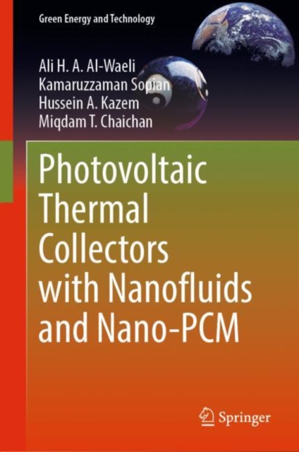 Photovoltaic Thermal Collectors with Nanofluids and Nano-PCM, Hardback Book