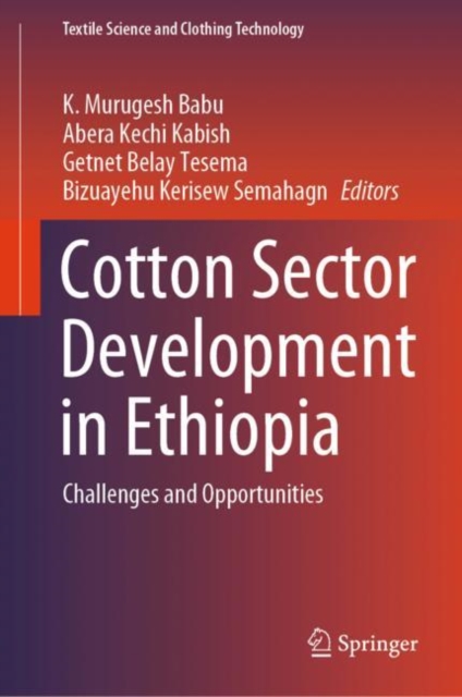 Cotton Sector Development in Ethiopia : Challenges and Opportunities, Hardback Book
