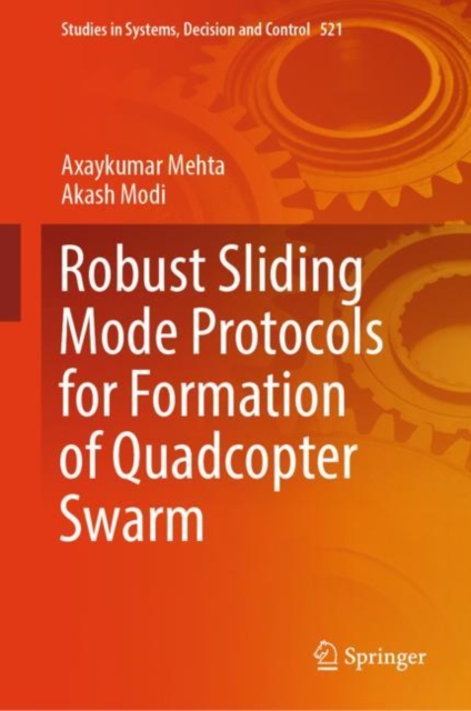 Robust Sliding Mode Protocols for Formation of Quadcopter Swarm, Hardback Book