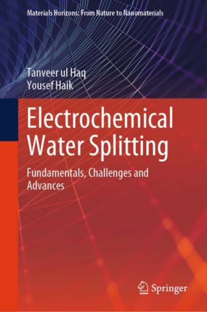 Electrochemical Water Splitting : Fundamentals, Challenges and Advances, Hardback Book