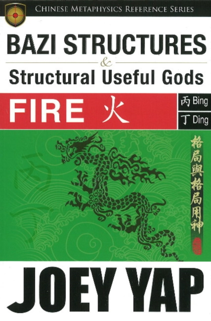 BaZi Structures & Useful Gods - Fire, Paperback / softback Book