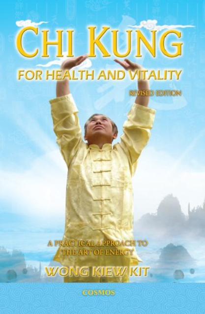 Chi Kung for Health and Vitality : A Practical Approach to the Art of Energy, Paperback / softback Book