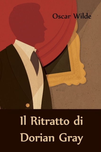 Il Ritratto di Dorian Gray : The Picture of Dorian Gray, Italian edition, Paperback / softback Book