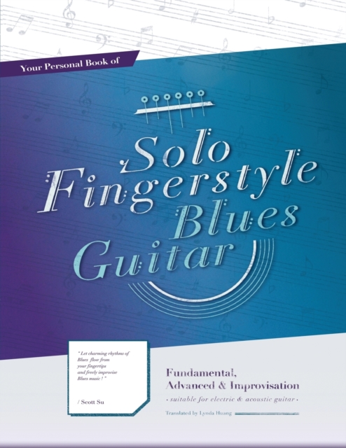 Your Personal Book of Solo Fingerstyle Blues Guitar : Fundamental, Advanced & Improvisation: (suitable for electric & acoustic guitar), Paperback / softback Book