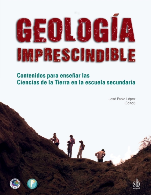 Geologia imprescindible : Contenidos para ensenar las Ciencias de la Tierra en la escuela secundaria, Paperback / softback Book