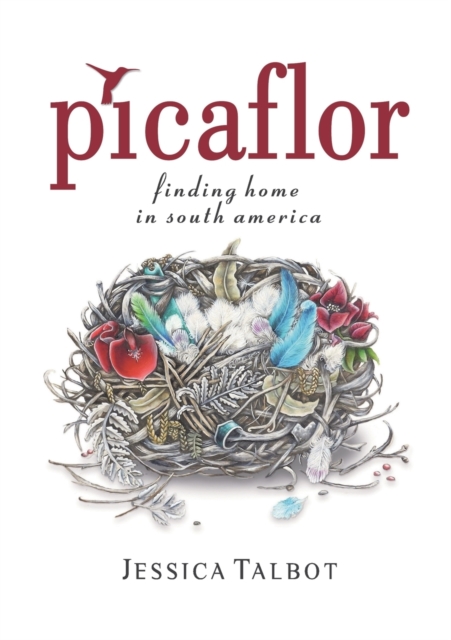 Picaflor : Finding Home in South America, Paperback / softback Book