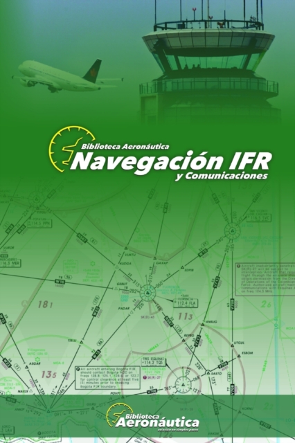Navegacion IFR : Todos los detalles de una navegacion IFR con estructuras de comunicacion ESP-ENG, Paperback / softback Book