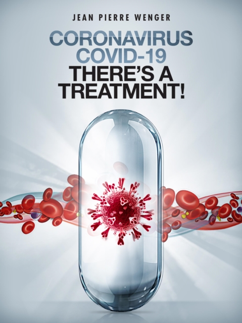 Coronavirus COVID-19 : There's a Treatment!, EPUB eBook