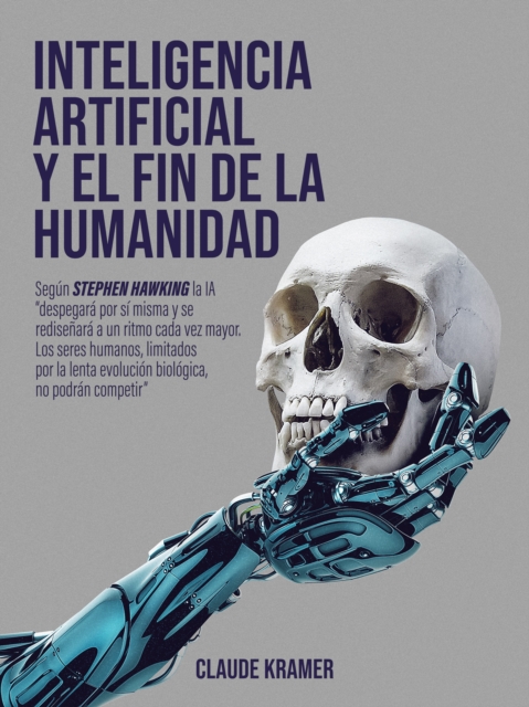 Inteligencia Artificial y el fin de la humanidad, EPUB eBook