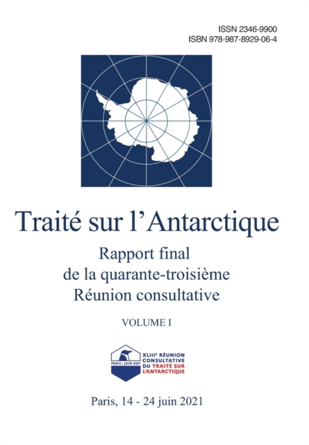 Rapport final de la quarante-troisieme Reunion consultative du Traite sur l'Antarctique. Volume I, Paperback / softback Book