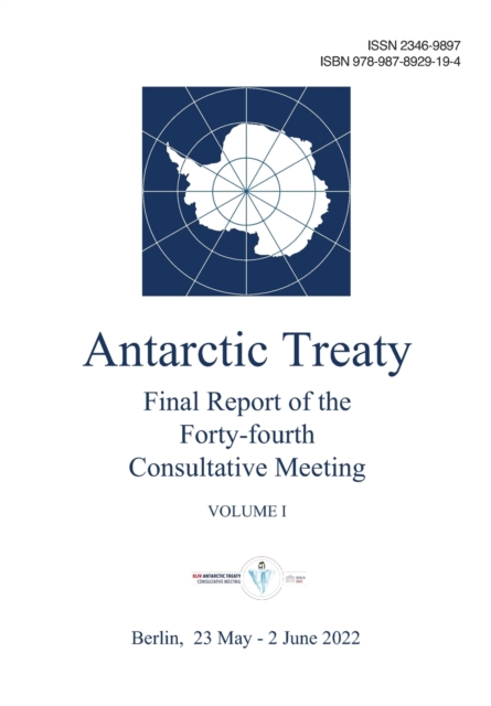 Final Report of the Forty-fourth Antarctic Treaty Consultative Meeting. Volume I, Paperback / softback Book