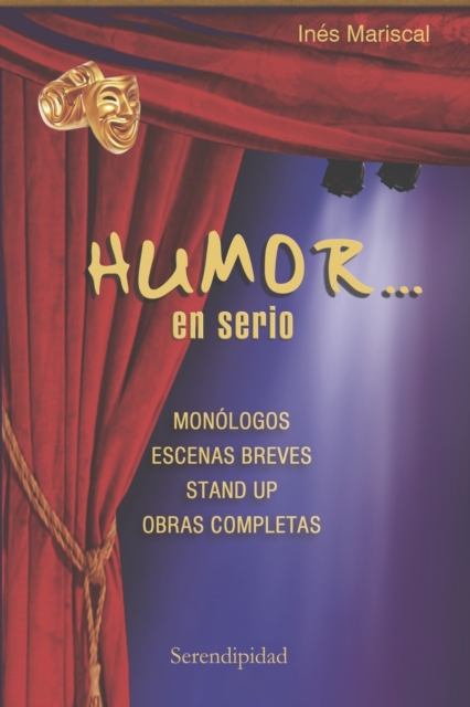 Humor... En Serio : monologos - escenas breves - stand up - obras completas, Paperback / softback Book