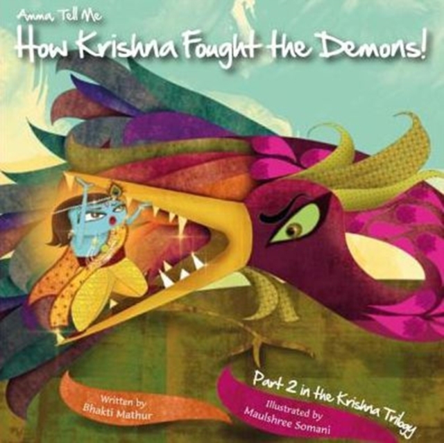 Amma Tell Me How Krishna Fought the Demons! : Part 2 in the Krishna Trilogy, Paperback / softback Book