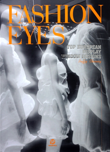 Fashion Eyes : Top Window Display in Europe, Hardback Book