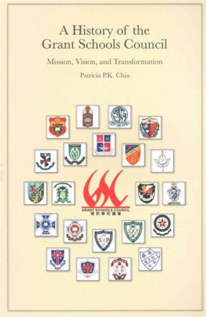 A History of the Grant Schools Council - Mission, Vision, and Transformation, Paperback / softback Book