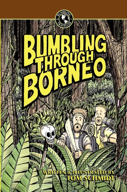 Bumbling Through Borneo, Paperback / softback Book