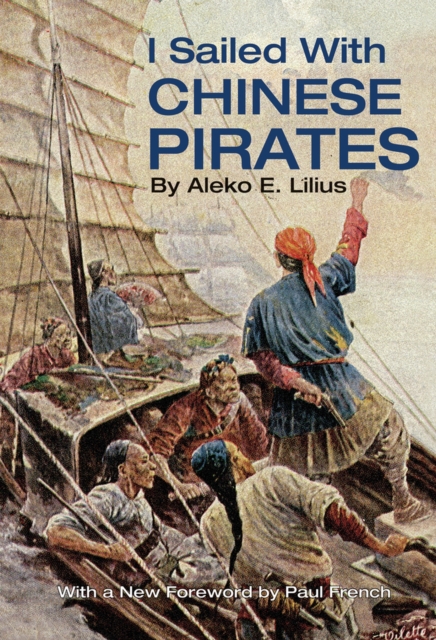 I Sailed with Chinese Pirates, Paperback / softback Book