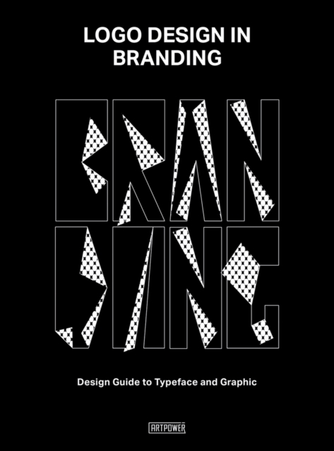 Logo Design in Branding : Design Guide to Typeface and Graphic, Hardback Book
