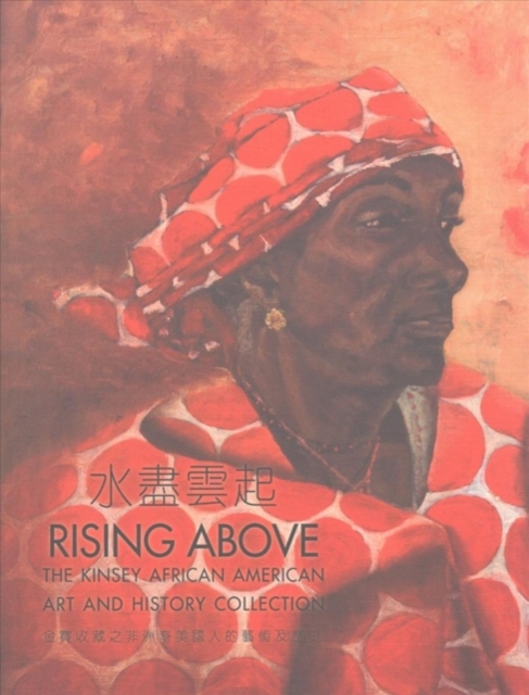 Rising Above - The Kinsey African American Art and History Collection, Paperback / softback Book