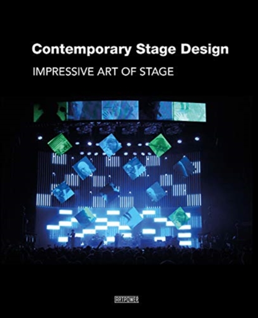 Contemporary Stage Design : Impressive Art of Stage, Hardback Book