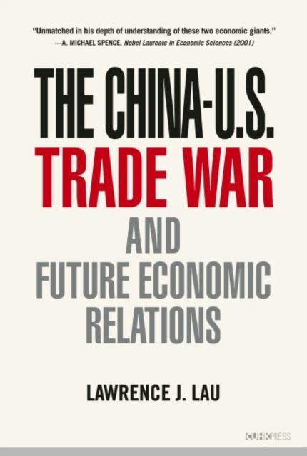 The China-U.S. Trade War and Future Economic Relations, Hardback Book