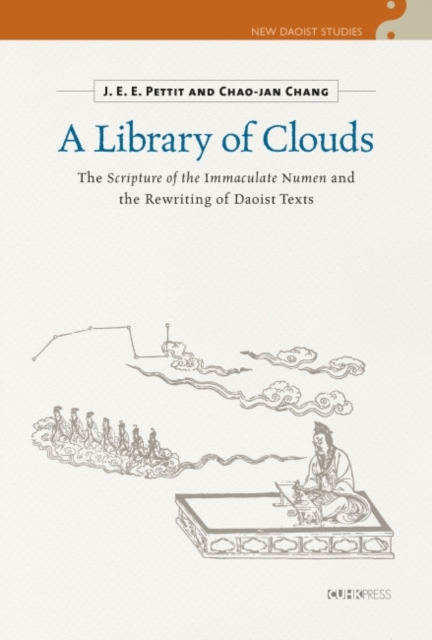 A Library of Clouds : The Scripture of the Immaculate Numen and the Rewriting of Daoist Texts, Hardback Book