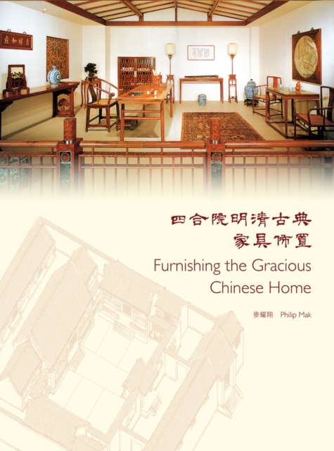 Furnishing the Gracious Chinese Home, Hardback Book