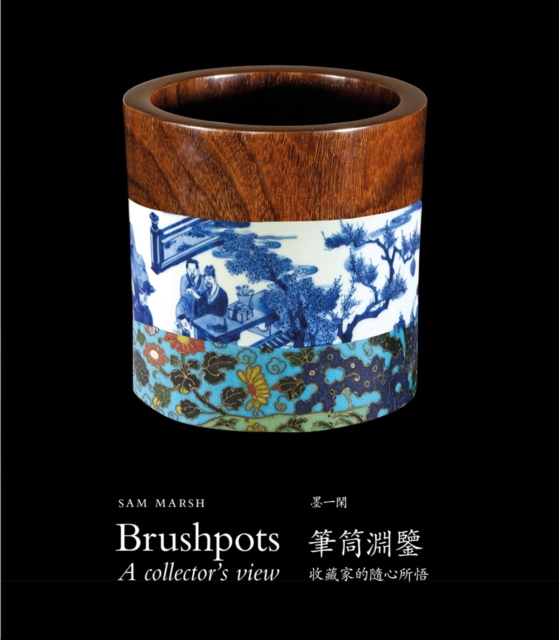 Brushpots : A Collector's View, Hardback Book