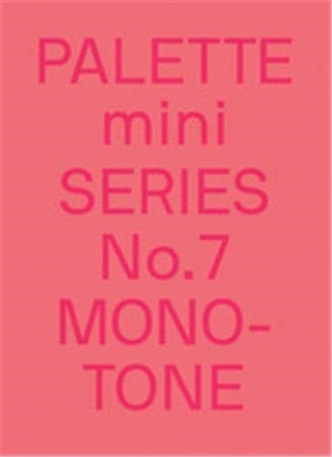 PALETTE mini 07: Monotone : New single-colour graphics, Paperback / softback Book