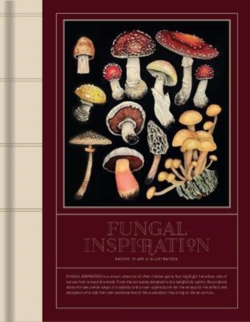 FUNGAL INSPIRATION : Art and design inspired by wild nature, Hardback Book