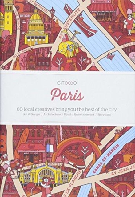 CITIx60 City Guides - Paris : 60 local creatives bring you the best of the city, Paperback / softback Book