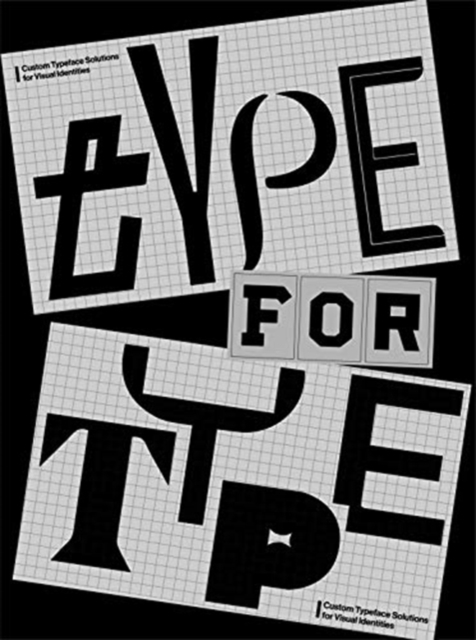 TYPE FOR TYPE : Custom type solutions for identity design, Hardback Book