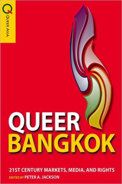 Queer Bangkok - 21st Century Markets, Media, and Rights, Hardback Book