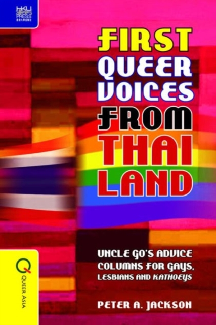 First Queer Voices from Thailand - Uncle Go`s Advice Columns for Gays, Lesbians and Kathoeys, Hardback Book