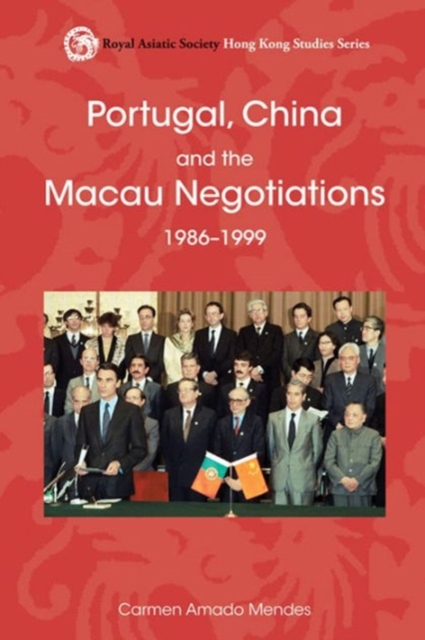 Portugal, China, and the Macau Negotiations, 1986-1999, Hardback Book
