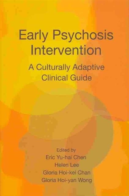 Early Psychosis Intervention : A Culturally Adaptive Clinical Guide, Hardback Book